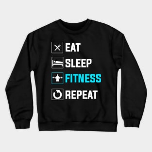 Eat Sleep Fitness Repeat Crewneck Sweatshirt